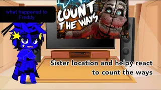 Sister location and helpy react to count the ways