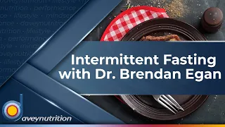 Intermittent Fasting with Dr. Brendan Egan