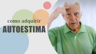 Como adquirir autoestima - Dr. Olegario de Godoy