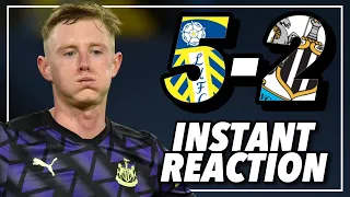 Instant Reaction | Leeds 5-2 Newcastle