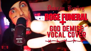 Rose Funeral - God Demise (Vocal Cover by Duncan Bentley) [OFFICIAL VIDEO]