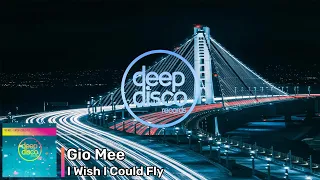 Gio Mee - I Wish I Could Fly