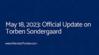 Official Update on Torben Sondergaard: May 18, 2023