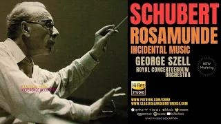 Schubert - Rosamunde, D. 797, Incidental Music (reference rec.: George Szell, Royal Concertgebouw)