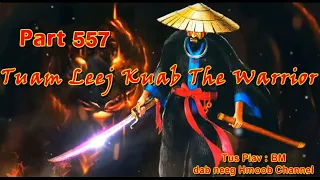 Tuam Leej Kuab The Hmong Shaman Warrior (Part 557)