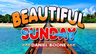 BEAUTIFUL SUNDAY [ karaoke version ] popularized by DANIEL BOONE