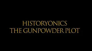 The Gunpowder Plot - Historyonics