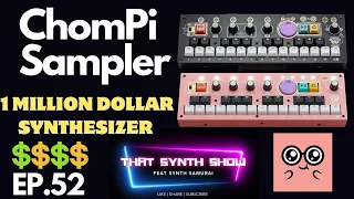 Re-Introducing ✨CHOMPI✨- 1 MILLION $ SYNTH | THAT SYNTH SHOW EP. 52  @chompiclub