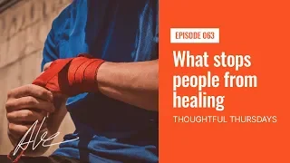 What stops people from healing? | Everyday Alex 063