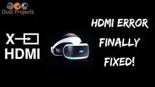 PSVR HDMI Error Fixed!