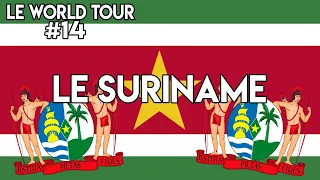 LE WORLD TOUR #14 : LE SURINAME