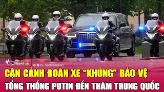 Cận cảnh đoàn xe “khủng” bảo vệ Tổng thống Putin đến thăm Trung Quốc | Nghệ An TV