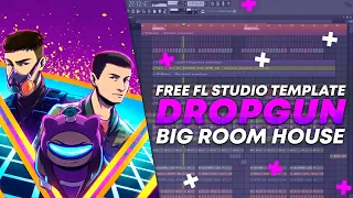 Dropgun Style / Big Room House Template #1 [FREE FLP]