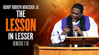 Bishop Rudolph McKissick Jr. " The Lesson in Lesser " (The Bethel Experience)