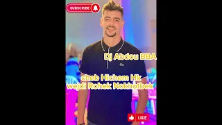 Cheb Hichem Hk 2023 . wajdi Rohek Nokhotbek . وجدي روحك نخطبك . Remix By DJ Abdou BBA