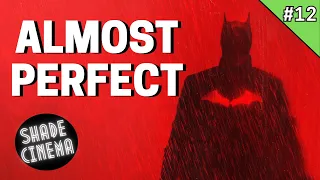 Why THE BATMAN Was Nearly Flawless | Shade Cinema Podcast