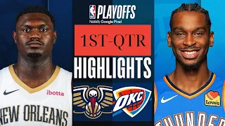 Oklahoma City Thunder vs Pelicans Game 2 Highlights 1ST-QTR | April 24 | 2024 NBA Playoffs
