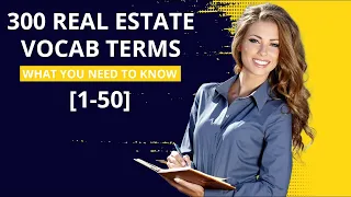 300 Real Estate Exam Vocabulary Terms you NEED to KNOW (1-50)