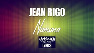 JEAN RIGO - NAMANA (Tononkira / Lyrics)