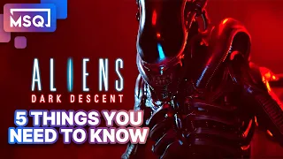 Aliens: Dark Descent - 5 Things You Need to Know