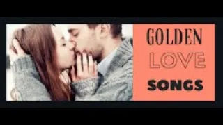 Golden Love Songs  (Full Album) - 90 minutes - HQ