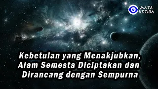 Kebetulan yang Menakjubkan-Alam Semesta Diciptakan, Dirancang dengan Sempurna