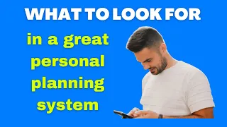 What to look for in a great personal planning system