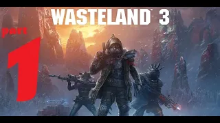 Wasteland 3 Let's Play Episode 1