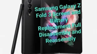 Samsung Galaxy Z Fold 3 Screen and Battery Replacement Full Disassembly and Reassembly