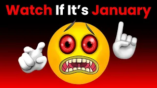 Watch This Video If It's January... (Hurry Up!)