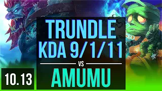 TRUNDLE vs AMUMU (JUNGLE) | KDA 9/1/11, 2 early solo kills, Godlike | BR Diamond | v10.13