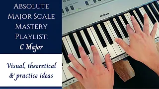 Absolute Major Scale Mastery | The Playlist - 1/12 - Introduction, C Major