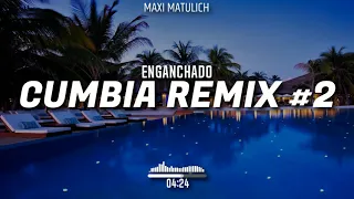 ENGANCHADO CUMBIA REMIX #2 | MAXI MATULICH