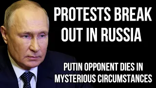 RUSSIA - Protests Against Putin as Opponent Dies in Mysterious Circumstances Prior to Election