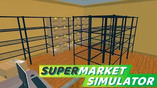 МАКСИМАЛЬНО РАСШИРИЛ СВОЙ СКЛАД! - SUPERMARKET SIMULATOR