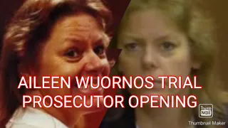 AILEEN WUORNOS TRIAL PROSECUTION OPENING.