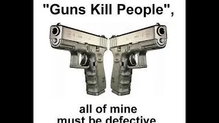 Guns dont kill people.... People do! (Just watch)