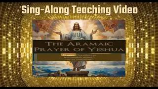 Learn Lord's Prayer in Aramaic by Sing-along Teaching Video