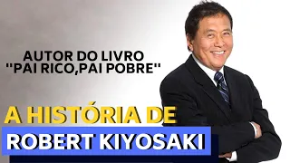 O AUTOR DE PAI RICO,  PAI POBRE- A HISTÓRIA DE ROBERT KIYOSAKI