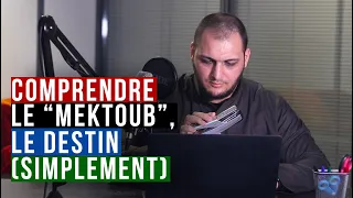 Comprendre le « mektoub », le destin (facilement)