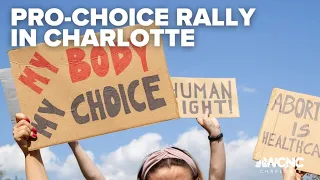 Pro-choice rally held in Charlotte after Roe V. Wade decision