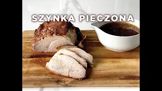 Najlepsza Szynka Pieczona na obiad i na kanapki