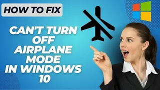 How To Fix 'Cant Turn Off Airplane Mode' On Windows 10 | Quick & Easy Tutorial