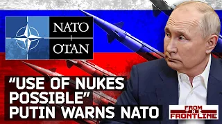 West Arming Ukraine is Pushing Putin’s Limits, Will Russia and NATO go to War? | From The Frontline