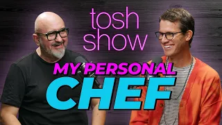 Tosh Show | My Personal Chef - Rémi Lauvand