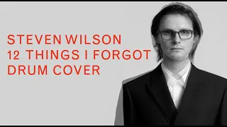 Steven Wilson - 12 Things I Forgot | Drum Cover