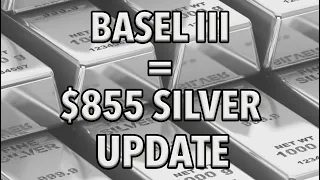 Basel III = $855 Silver Update