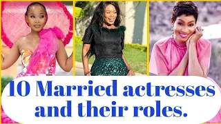 SA Actresses who are married, and how are their roles on television?