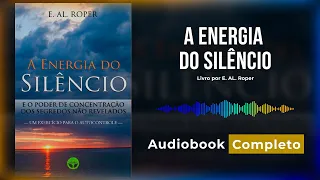 Áudio livro | A Energia do silêncio - E. AL. Roper |  Audiobook Completo