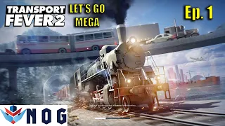 Transport Fever 2 Ep1 | Let's Go MEGA | Our Very First Lines